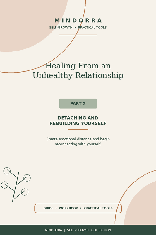Healing From an Unhealthy Relationship — Part 2: Detaching and Rebuilding Yourself